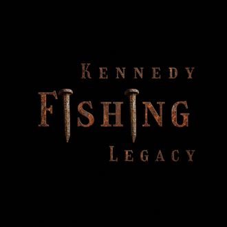 Kennedy Fishing Legacy